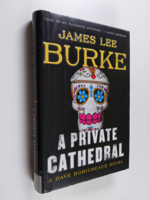 James Lee Burke : A private cathedral - Dave Robicheaux n...