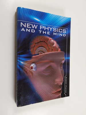 Robert Paster : New Physics and the Mind (tekijän omiste,...