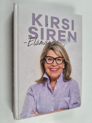 Kirsi Siren : Kirsi Siren - Elämäni näytökset (signeeratt...