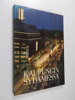 Jörn Donner : Kaupungin sydämessä : kahdeksan tapaa kuvai...
