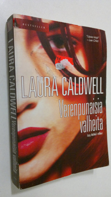 Laura Caldwell : Verenpunaisia valheita