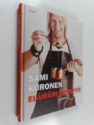 Sami Kuronen : Elämäni reseptit