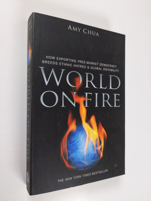 Amy Chua : World on fire : how exporting free market demo...