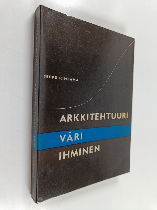 Seppo Rihlama : Arkkitehtuuri, väri, ihminen