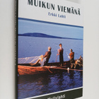 Erkki Lahti : Muikun viemänä - pikkukuva 1