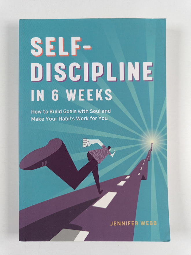 Jennifer Webb : Self Discipline in 6 Weeks: How to Build ...