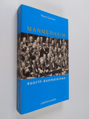 Paavo Suoninen : Mannerheim, suurin suomalainen