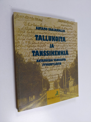 Antamo Vaajakallio : Tallukoita ja tanssikenkiä : antamoi...
