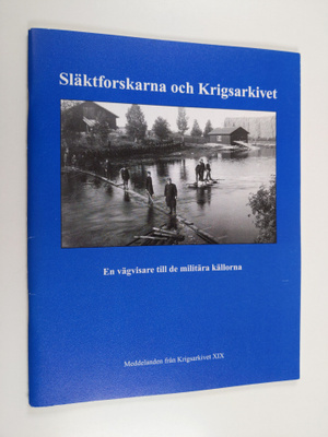 Släktforskarna och Krigsarkivet : en vägvisare till de mi...