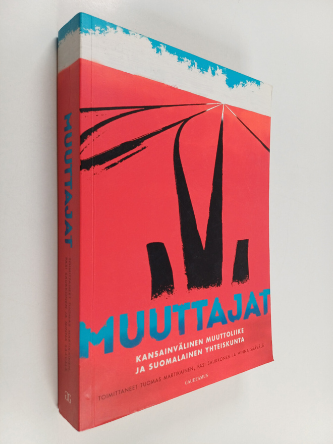 Muuttajat : kansainvälinen muuttoliike ja suomalainen yht...
