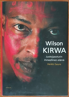 H. Saure: Wilson Kirwa - Juoksijasoturin ihmeellinen elämä