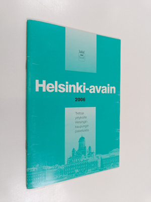 Helsinki-avain 2006 : tietoja yrityksille Helsingin kaupu...