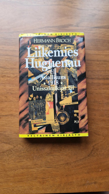 Hermannn Broch: Liikemies Huguenau eli Asiallisuus 1918