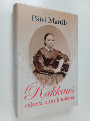 Päivi Mattila : Rakkaus väkevä kuin kuolema