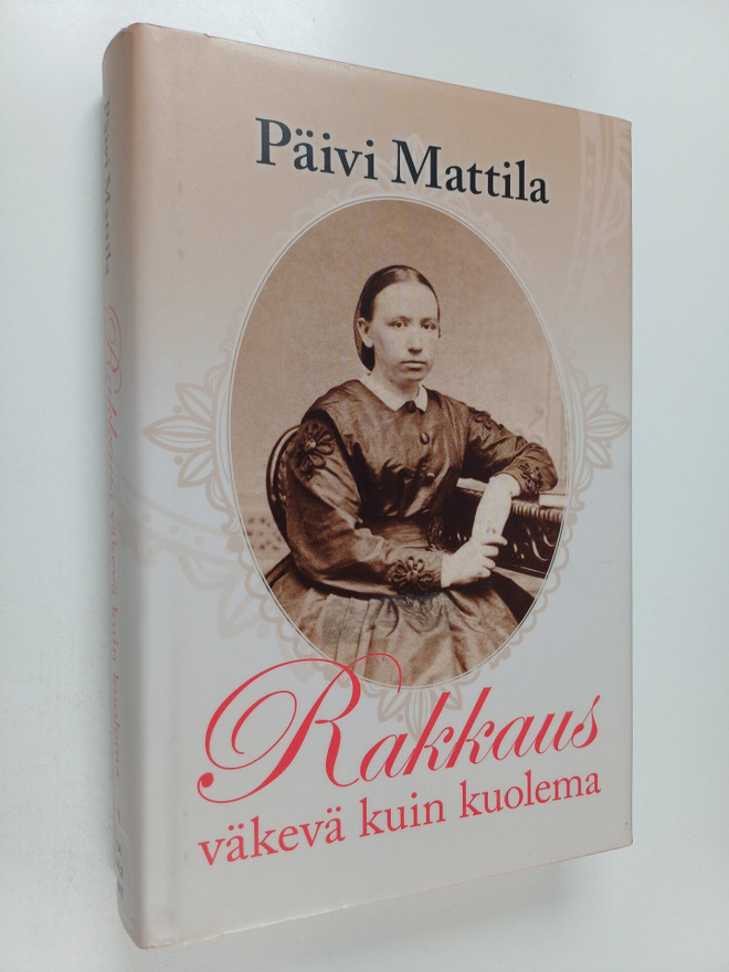 Päivi Mattila : Rakkaus väkevä kuin kuolema