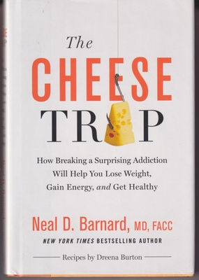 Neal D. Barnard MD: The Cheese Trap