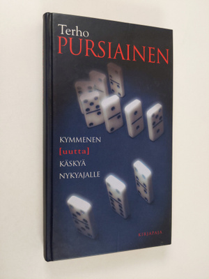 Terho Pursiainen : Kymmenen uutta käskyä nykyajalle : käs...