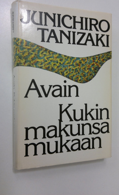 Junichiro Tanizaki : Avain ; Kukin makunsa mukaan