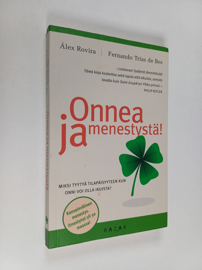 Alex ym. Rovira : Onnea ja menestystä : miksi tyytyä tila...