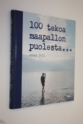 Johan Tell : 100 tekoa maapallon puolesta