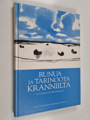 Runua ja tarinoota kranniilta : yli saralta kriivarilta