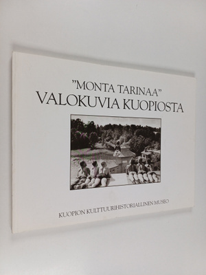"Monta tarinaa" : valokuvia Kuopiosta