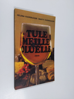 Helena Vuorenjuuri ym. : Tule meille oluelle