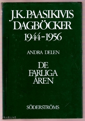 J.K.Paasikivis dagböcker 1944-56: De farliga åren