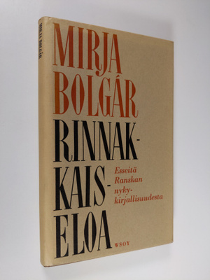 Mirja Bolgar : Rinnakkaiseloa : Esseitä Ranskan nykykirja...