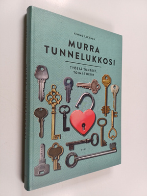 Kimmo Takanen : Murra tunnelukkosi : työstä tunteet, toim...