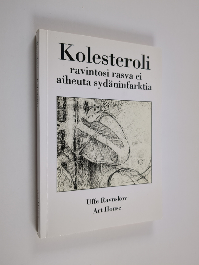 Uffe Ravnskov : Kolesteroli : ravintosi rasva ei aiheuta ...