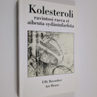 Uffe Ravnskov : Kolesteroli : ravintosi rasva ei aiheuta ... - pikkukuva 1