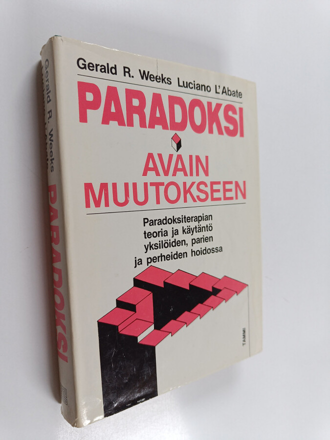 Gerald R. Weeks ym. : Paradoksi - avain muutokseen : Para...