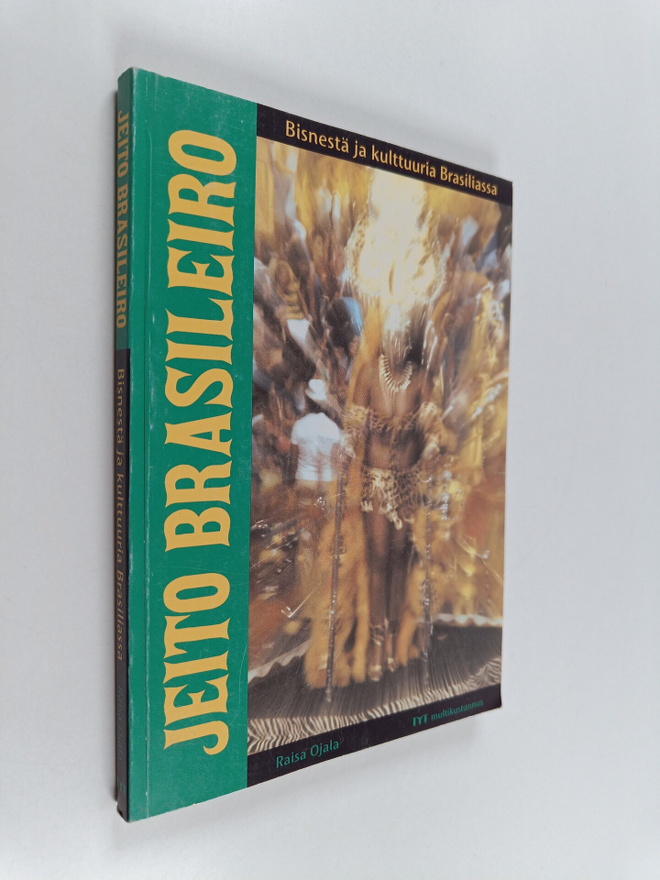 Raisa Ojala : Jeito brasileiro : bisnestä ja kulttuuria B...