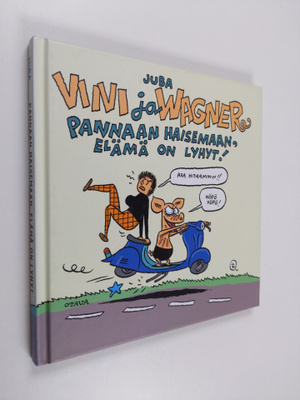 Juba : Viivi ja Wagner : pannaan haisemaan, elämä on lyhyt!
