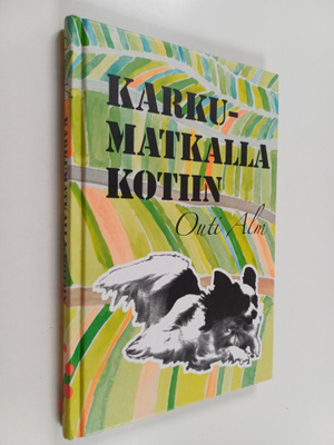 Outi Alm : Karkumatkalla kotiin