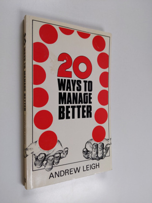 Andrew Leigh : 20 Ways to Manage Better