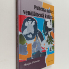 Maija Penna : Puhetta miltei venäläisestä kylästä - pikkukuva 1