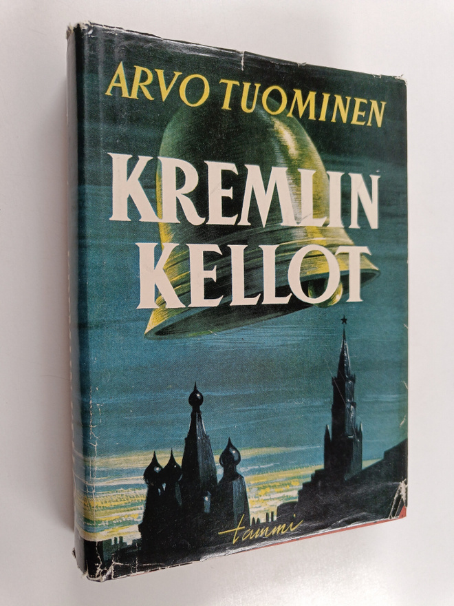 Arvo Tuominen : Kremlin kellot : muistelmia vuosilta 1933...