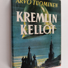Arvo Tuominen : Kremlin kellot : muistelmia vuosilta 1933... - pikkukuva 1