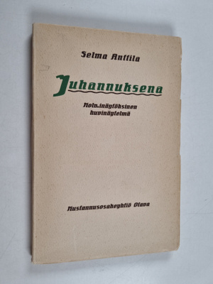 Selma Anttila : Juhannuksena : kolminäytöksinen huvinäytelmä