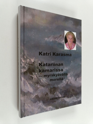 Katri Karasma : Katariinan kamarissa : myrskyävällä merellä