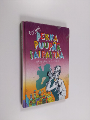 Fogeli : Pekka Puupää sairastaa