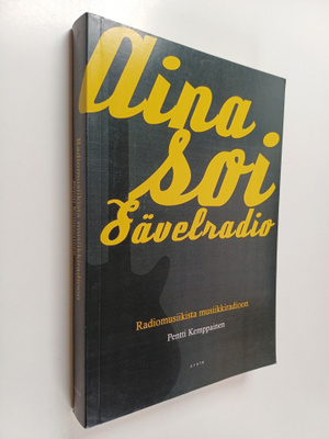 Pentti Kemppainen : Aina soi Sävelradio : radiomusiikista...