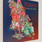 Sirkka-Liisa Hakala ym. : Tontut - satua vai totta? - pikkukuva 1