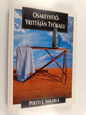 Pertti J. Siikarla : Osakeyhtiö, yrittäjän työkalu