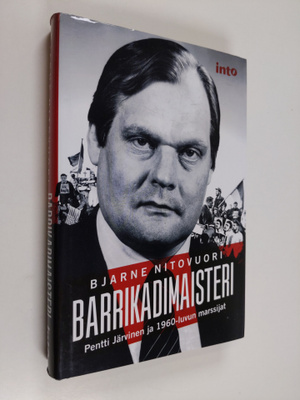 Bjarne Nitovuori : Barrikadimaisteri : Pentti Järvinen ja...