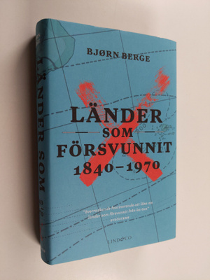 Björn Berge : Länder som försvunnit : 1840-1970