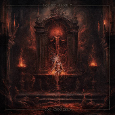 HORNED ALMIGHTY: Contagion Zero (Black Metal)