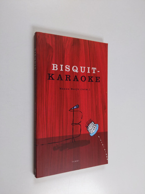 Hannu Harju : Bisquit-karaoke : kirjoituksia Bisquitista ...